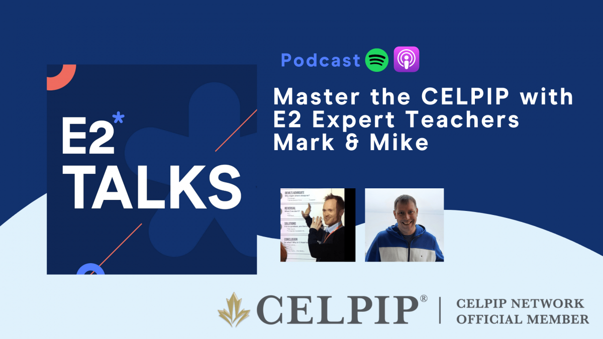 E2 Talks Ep.27 Master the CELPIP with E2 Expert Teachers Mark & Mike