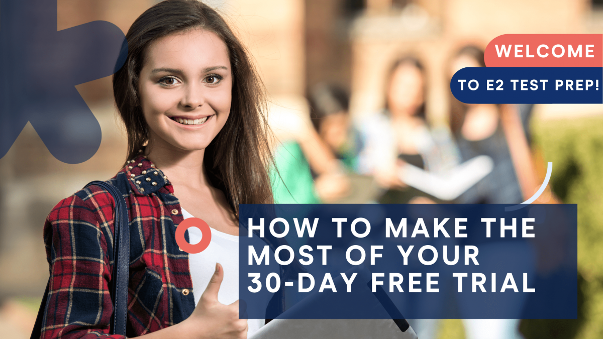How to make the most of your 30-day free trial at E2 Test Prep