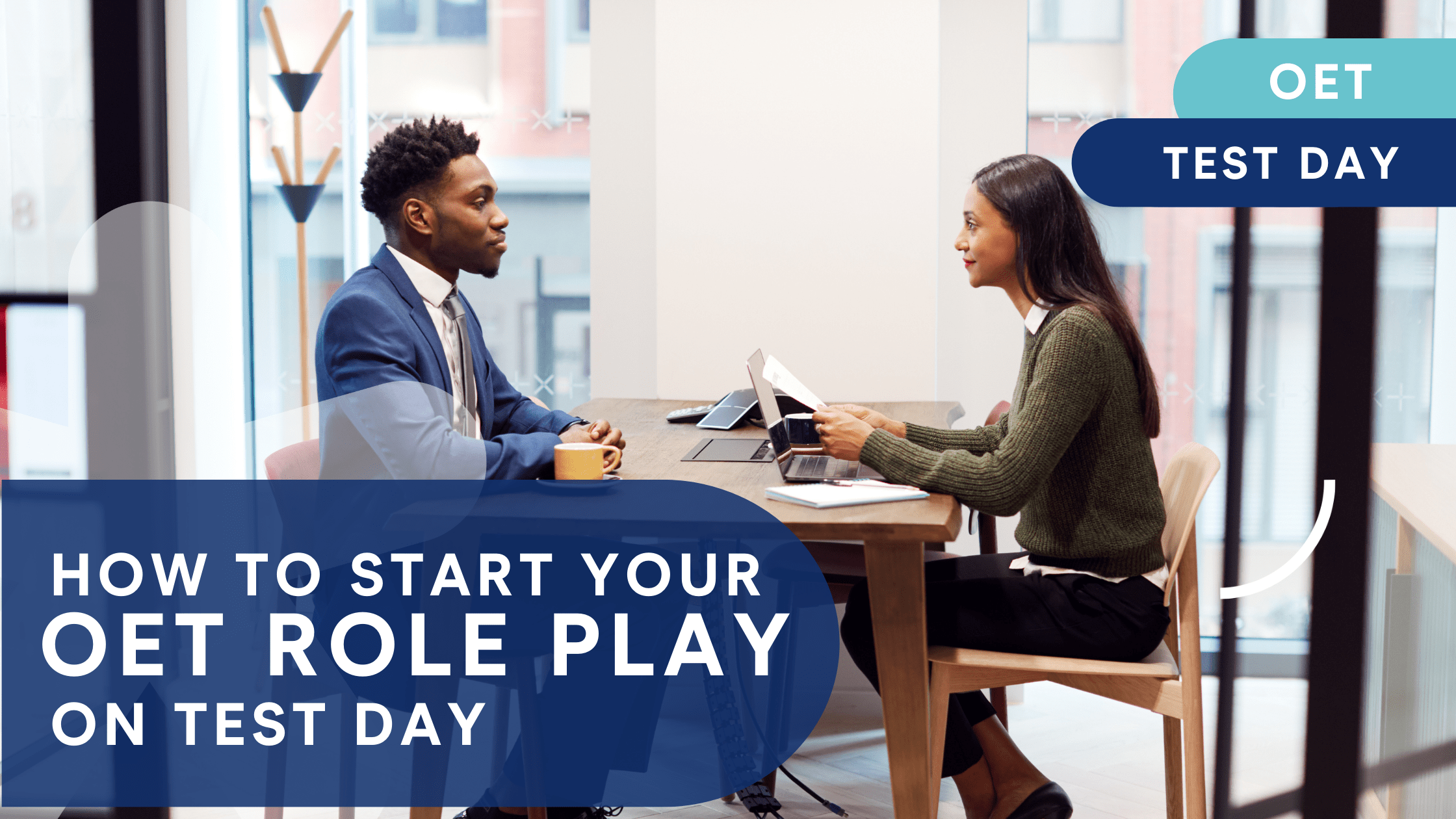 How to start your OET Role Play on Test Day