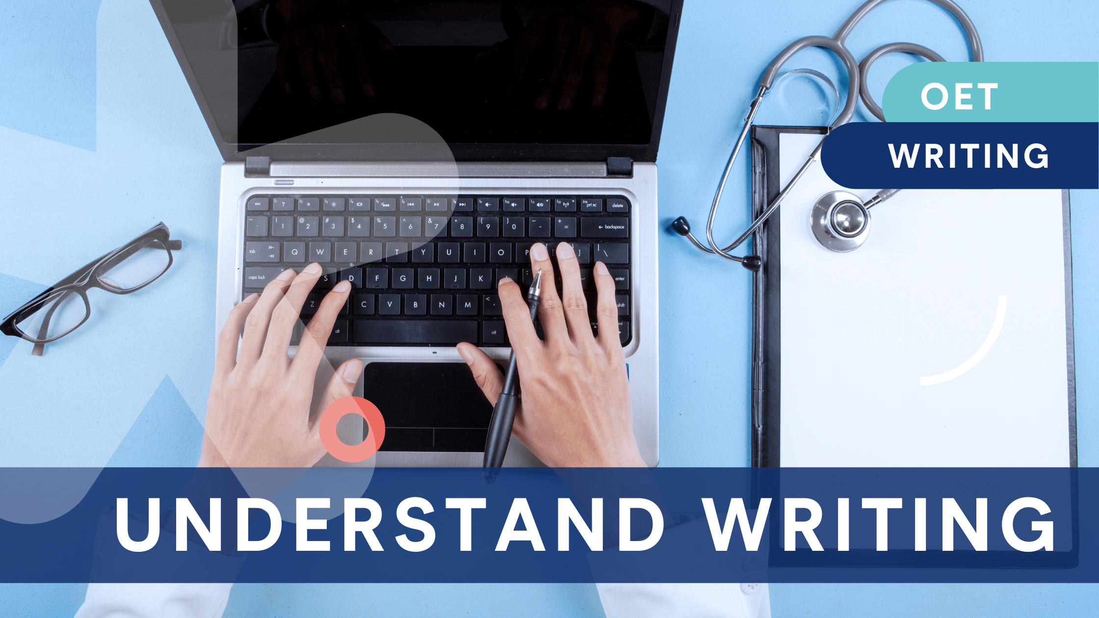 Understand OET Writing in 5 Minutes