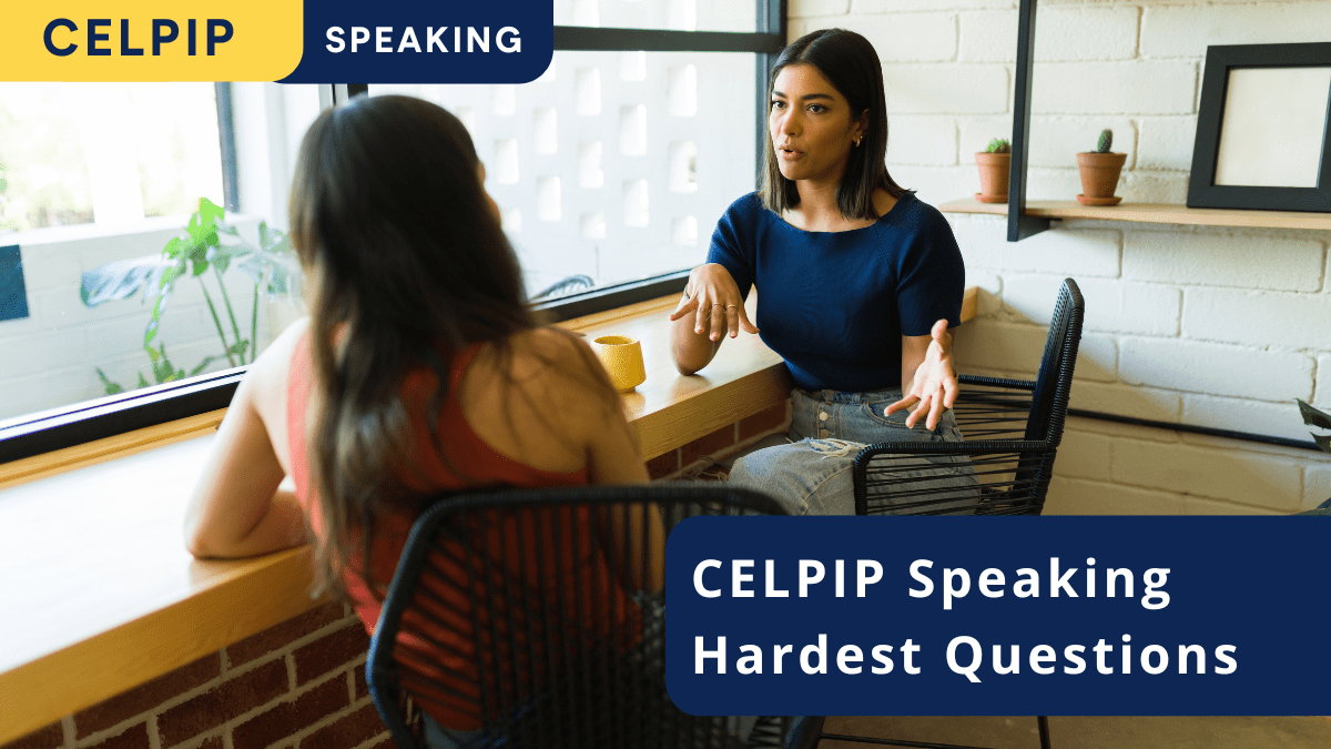 CELPIP Speaking hardest questions