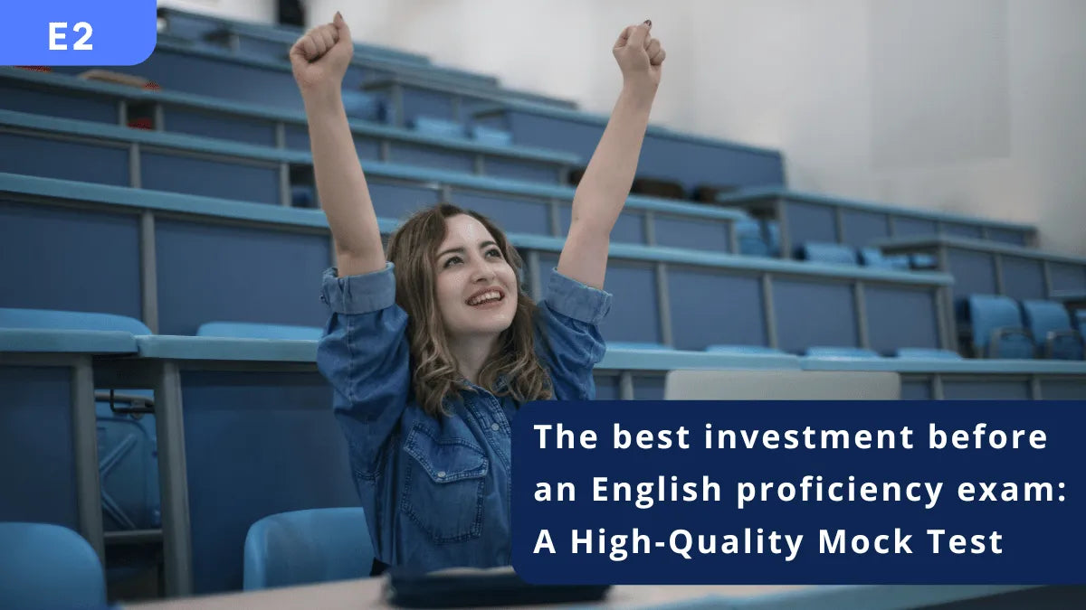 The best investment before an English proficiency exam: A High-Quality Mock Test