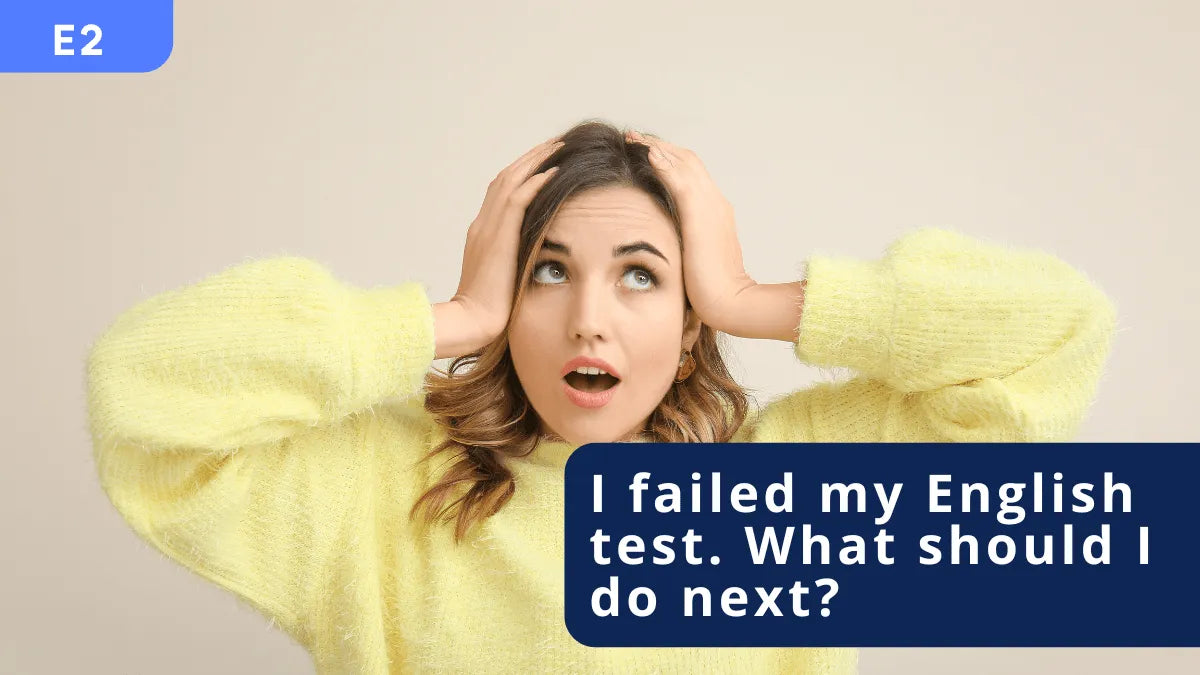 I failed my English test