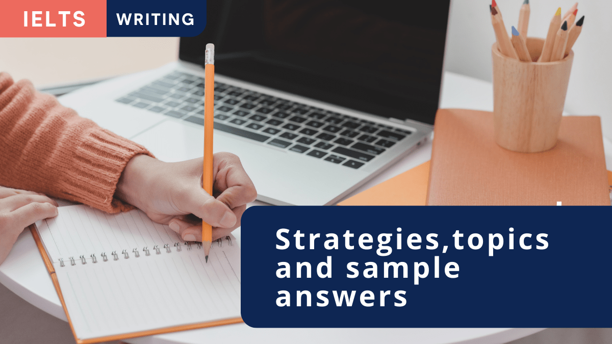 IELTS Writing Task 2 Tips, Topics and Sample Answers
