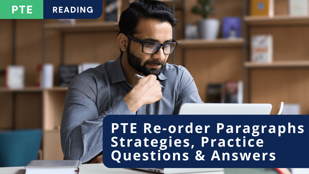 PTE Reading Re-order Paragraphs Task Strategies, Practice Questions and Answers