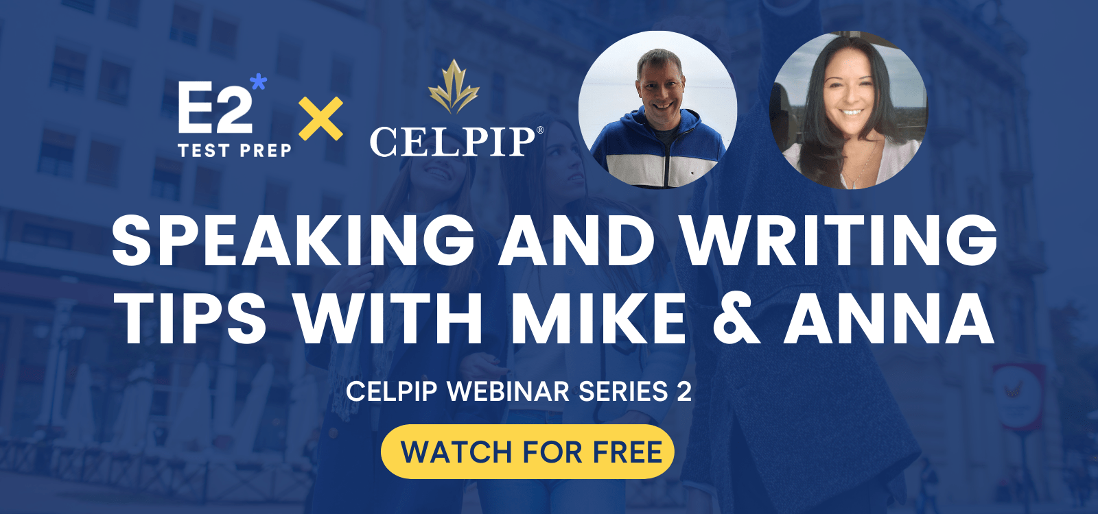 CELPIP Webinar series 2: Speaking and writing tips with Mike & Anna