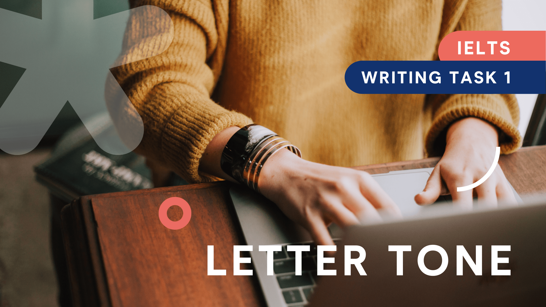The 8 Dos and Don’ts of Letter Tone: IELTS General Writing Task 1