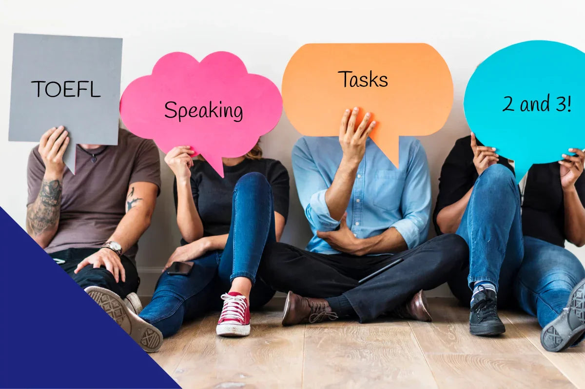 TOEFL iBT Speaking Tasks 2 and 3 Tips